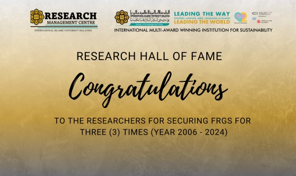 CONGRATULATIONS TO THE RESEARCHERS FOR SECURING FRGS FOR  THREE (3) TIMES (YEAR 2006 - 2024)